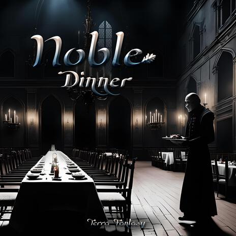 Noble Dinner | Boomplay Music