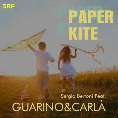 PAPER KITE ft. GUARINO&CARLA' | Boomplay Music