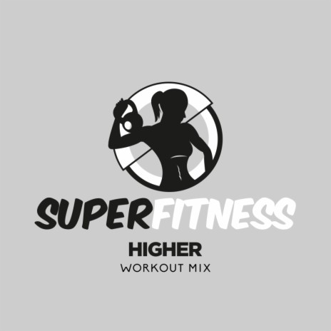 Higher (Workout Mix 132 bpm) | Boomplay Music