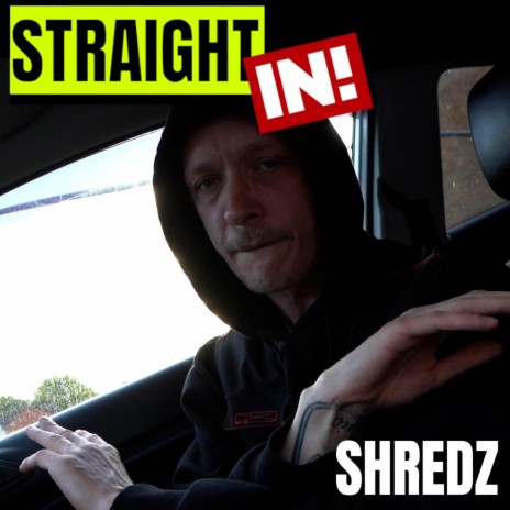 SHREDZ (STRAIGHT IN!) ft. Shredz