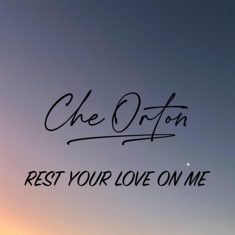 Rest Your Love On Me | Boomplay Music