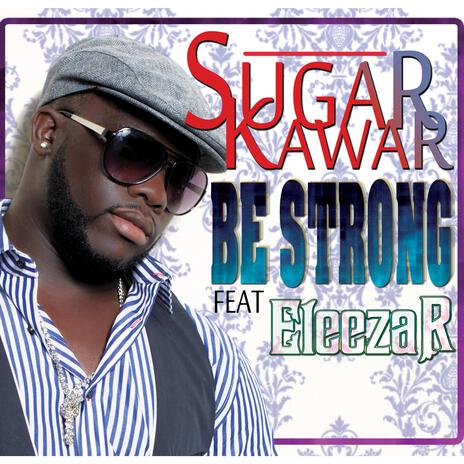 Be Strong ft. Eleeza R | Boomplay Music