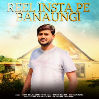 Reel Insta Pe Banaugi (feat. Nandani Singh)