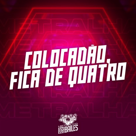 Colocadão, Fica de Quatro ft. DJ MJSP | Boomplay Music