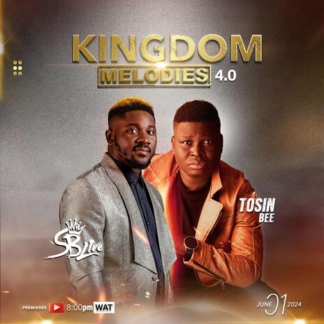 Kingdom Melodies 4.0 ft. Tosin Bee | Boomplay Music