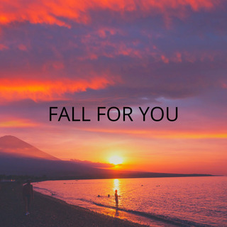 Fall for You