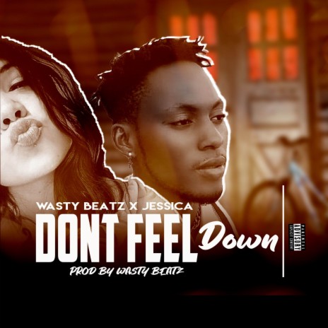 Dont Feel Down ft. Jessica | Boomplay Music