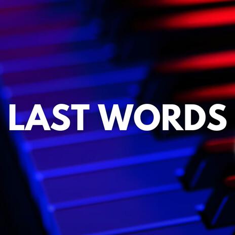 Last Words (piano) | Boomplay Music