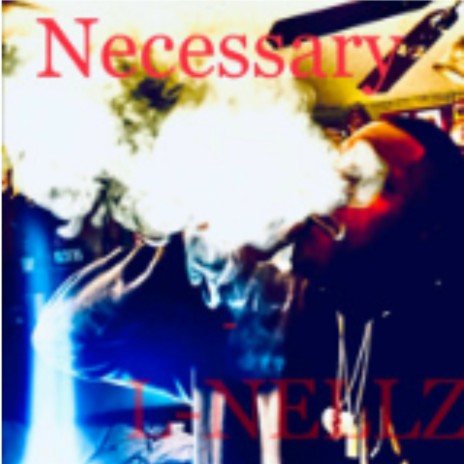 Necessary | Boomplay Music