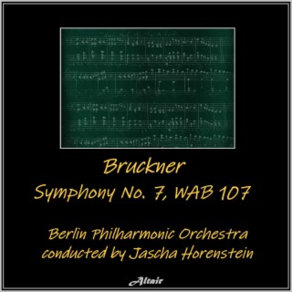 Bruckner: Symphony NO. 7, Wab 107