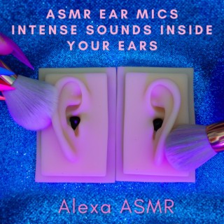 Asmr Ear Mics - Intense Sounds Inside Your Ears