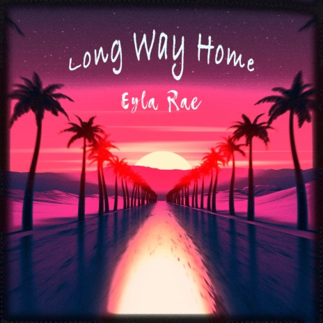 Long Way Home | Boomplay Music