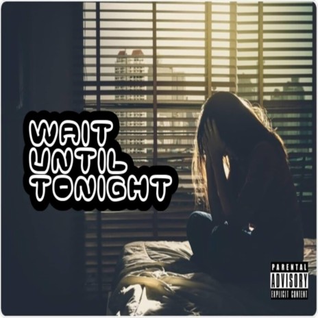 Wait Until Tonight | Boomplay Music