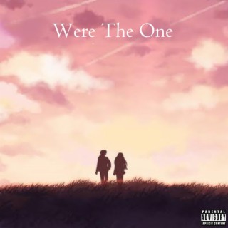 Were The One lyrics | Boomplay Music