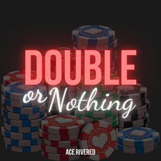 Double or Nothing lyrics | Boomplay Music