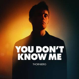 You Don't Know Me lyrics | Boomplay Music