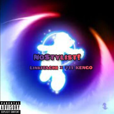 NoStylist! ft. 711 KENGO | Boomplay Music