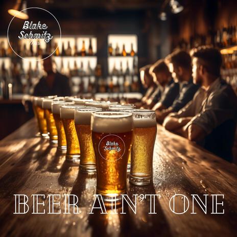 Beer Ain't One | Boomplay Music