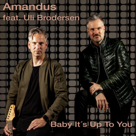 Baby It's Up To You ft. Uli Brodersen | Boomplay Music