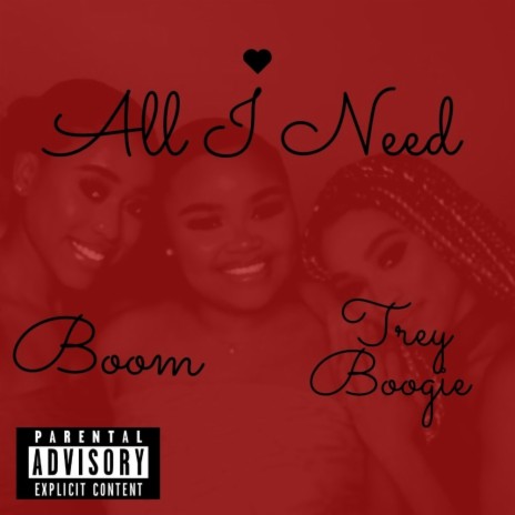All I Need ft. Trey Boogie | Boomplay Music