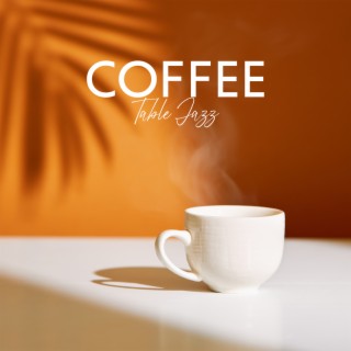 Coffee Table Jazz: Slow Ballads for Black Coffee and Reflection