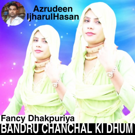 Bandru Chanchal Ki Dhum (Hindi) | Boomplay Music