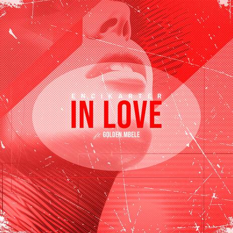 IN LOVE ft. GOLDEN.MBELE | Boomplay Music