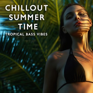 Chillout Summer Time: Tropical Bass Vibes, Sweet Night On Beach