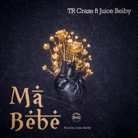 Ma Bebe ft. Juice Beiby | Boomplay Music
