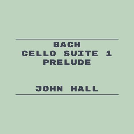Bach Cello Suite 1: Prelude | Boomplay Music