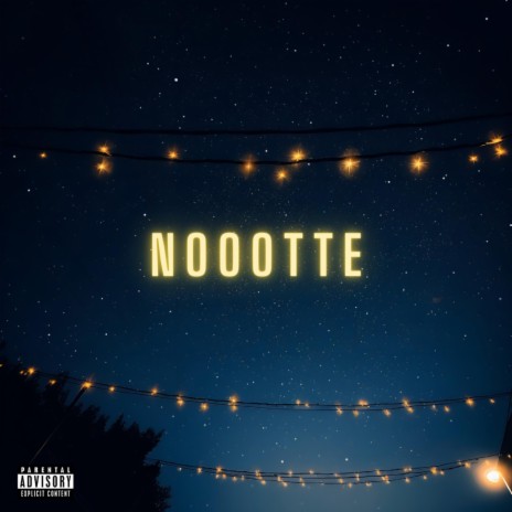 NOOOTTE | Boomplay Music