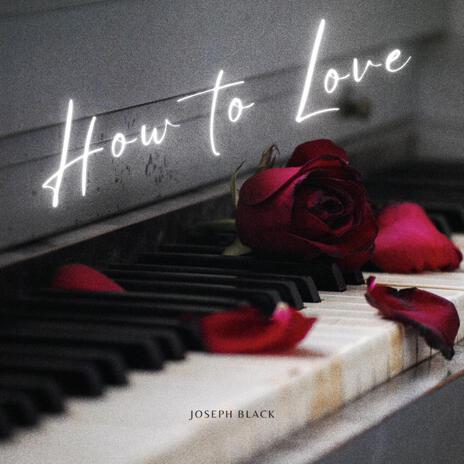 How To Love | Boomplay Music