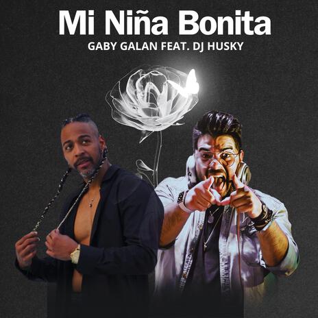 Mi Niña Bonita ft. Gaby Galán | Boomplay Music