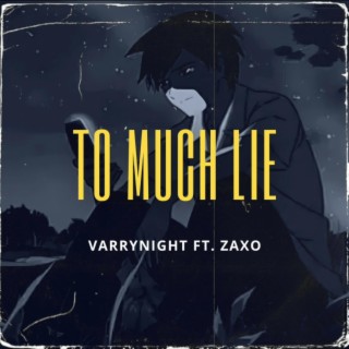 To much lie (feat. Zaxo)