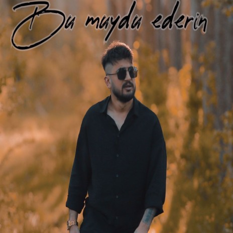 Bu muydu ederin | Boomplay Music