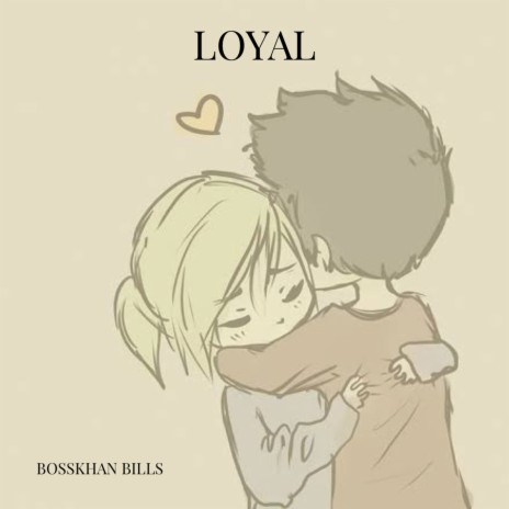 Loyal | Boomplay Music