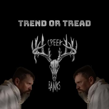 Trend or Tread | Boomplay Music