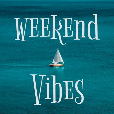 Weekend Vibes ft. Relajacion | Boomplay Music