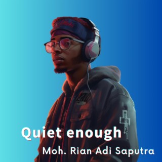 Quiet enough