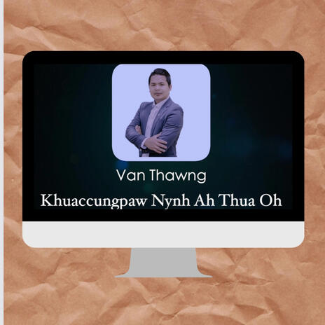 Khuaccungpaw Nynh Ah Thua Oh | Boomplay Music