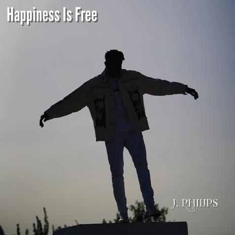 Happiness Is Free | Boomplay Music