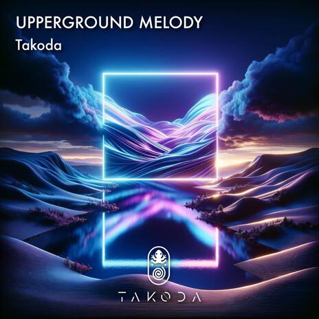 Upperground Melody