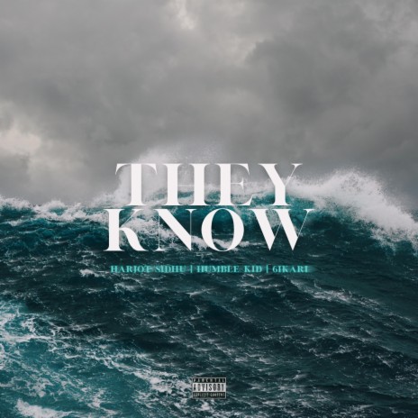 They Know (feat. Humble Kid & 6ikari) | Boomplay Music