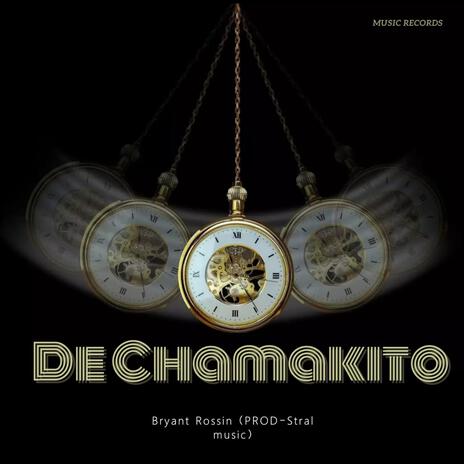 De Chamakito | Boomplay Music