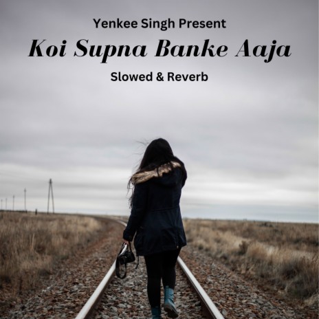 Koi Supna Banke Aaja (Slowed) | Boomplay Music