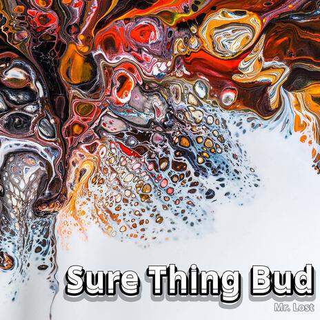 Sure Thing Bud | Boomplay Music