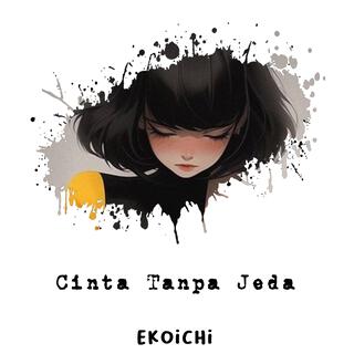 Cinta Tanpa Jeda lyrics | Boomplay Music