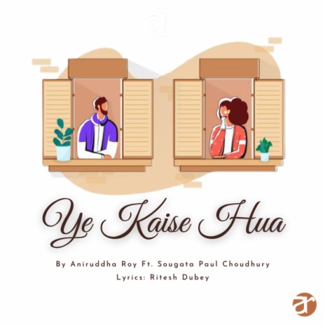 Ye Kaise Hua feat. Sougata Paul Choudhury ft. Sougata Paul Choudhury | Boomplay Music