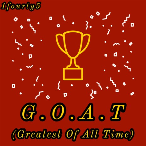 G.O.A.T (Greatest Of All Time) | Boomplay Music