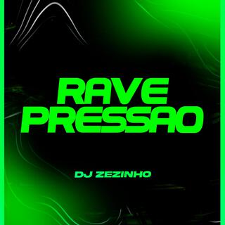 Rave Pressão